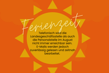 In den Ferien ist die Landesgeschäftsstelle nur eingeschränkt erreichbar